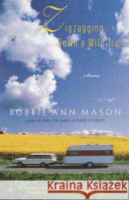 Zigzagging Down a Wild Trail: Stories Bobbie Ann Mason 9780375760617 Modern Library