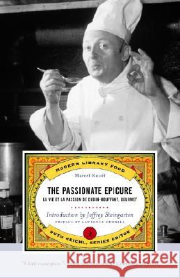 The Passionate Epicure: La Vie Et La Passion de Dodin-Bouffant, Gourmet Rouff, Marcel 9780375760808 RANDOM HOUSE USA INC