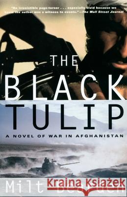 The Black Tulip: A Novel of War in Afghanistan Milt Bearden James Risen 9780375760839 Random House Trade