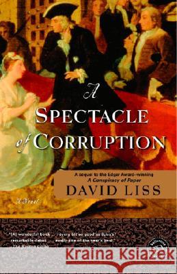 A Spectacle of Corruption David Liss 9780375760891