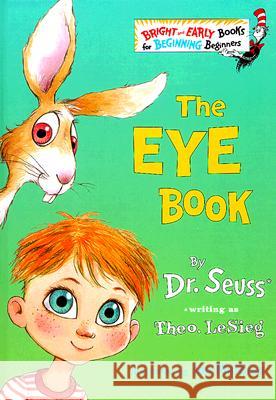 The Eye Book Dr Seuss                                 Theo LeSieg Theodore Lesieg 9780375800337 Random House Books for Young Readers