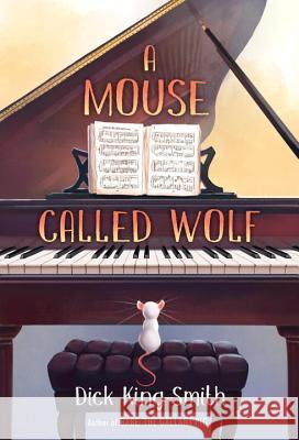 A Mouse Called Wolf Dick King-Smith Jon Goodell 9780375800665 Random House