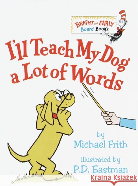 I'll Teach My Dog a Lot of Words Frith, Michael 9780375800993 Random House Children's Books