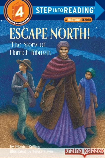 Escape North!: The Story of Harriet Tubman Kulling, Monica 9780375801549 Random House