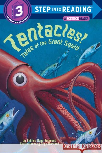 Tentacles! Tales Of The Giant Squid : Step Into Reading 3 Shirley-Raye Redmond Bryn Barnard 9780375813078 