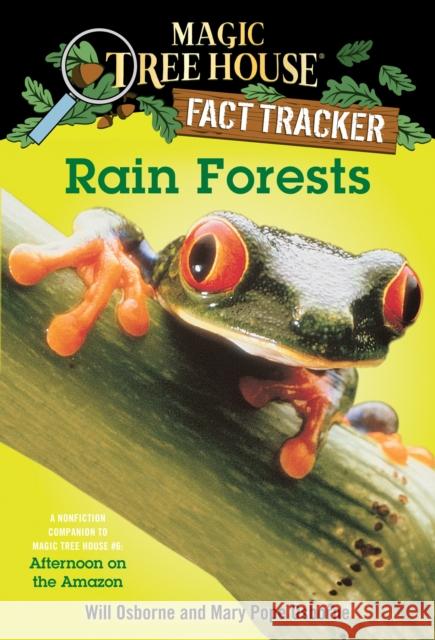 Rain Forests: A Nonfiction Companion to Magic Tree House #6: Afternoon on the Amazon Mary Pope Osborne 9780375813559 Random House Children's Books