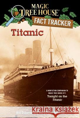 Magic Tree House Fact Tracker #7 Titanic Will Osborne Salvatore Murdocca Mary Pope Osborne 9780375813573 