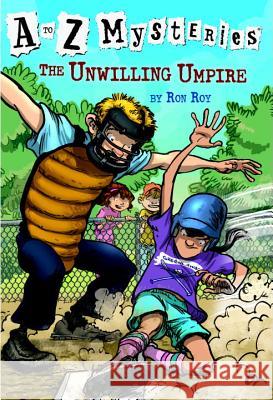 The Unwilling Umpire Ron Roy John Steven Gurney 9780375813702 Random House Books for Young Readers