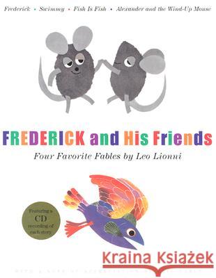 Frederick and His Friends: Four Favorite Fables [With CD] Lionni, Leo 9780375822995 Alfred A. Knopf Books for Young Readers
