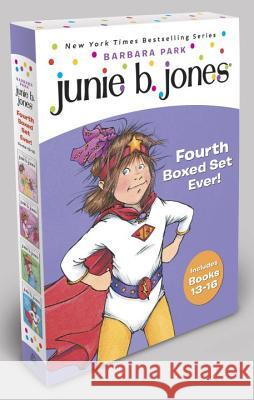Junie B. Jones Fourth Boxed Set Ever!: Books 13-16 Park, Barbara 9780375828294 Random House Books for Young Readers