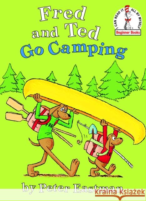 Fred and Ted Go Camping Peter Eastman 9780375829659 Random House Books for Young Readers