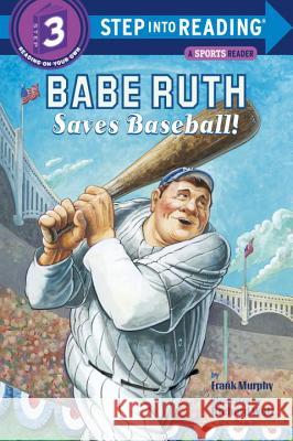 Babe Ruth Saves Baseball! Murphy Frank Richard Walz 9780375830488 