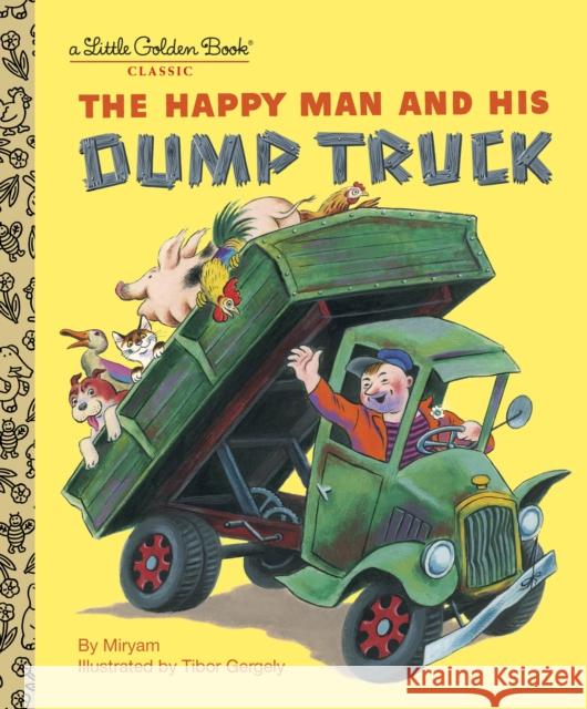 The Happy Man and His Dump Truck Miryam 9780375832079 0