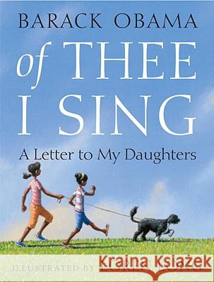 Of Thee I Sing: A Letter to My Daughters Barack Obama Loren Long 9780375835278 Alfred A. Knopf