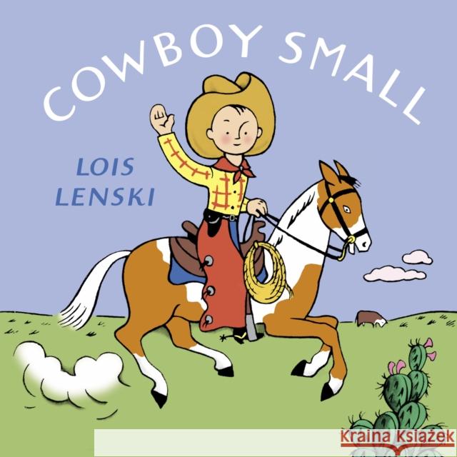 Cowboy Small Lois Lenski Lois Lenski 9780375835704 Random House Books for Young Readers