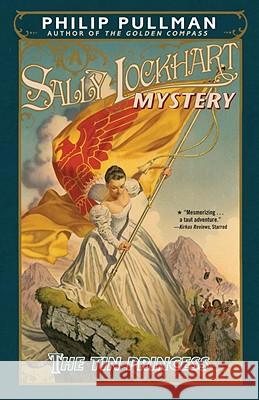 The Tin Princess: A Sally Lockhart Mystery Philip Pullman 9780375845147
