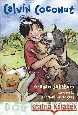 Calvin Coconut: Dog Heaven Graham Salisbury Jacqueline Rogers 9780375846021