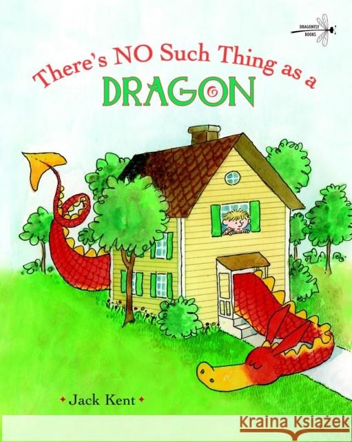 There's No Such Thing as a Dragon Jack Kent 9780375851377 Random House USA Inc
