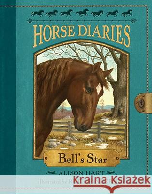 Horse Diaries #2: Bell's Star Alison Hart Ruth Sanderson 9780375852046 Random House Books for Young Readers