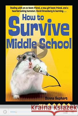 How to Survive Middle School Donna Gephart 9780375854118 Yearling Books