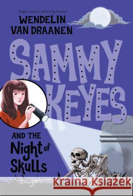 Sammy Keyes and the Night of Skulls Wendelin Va 9780375854576 Yearling Books