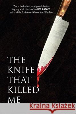 The Knife That Killed Me Anthony McGowan 9780375855160 Ember