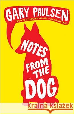 Notes from the Dog Gary Paulsen 9780375855429 Wendy Lamb Books