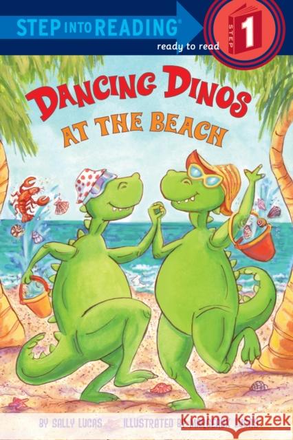 Dancing Dinos at the Beach Lucas, Sally 9780375856402 Random House Books for Young Readers