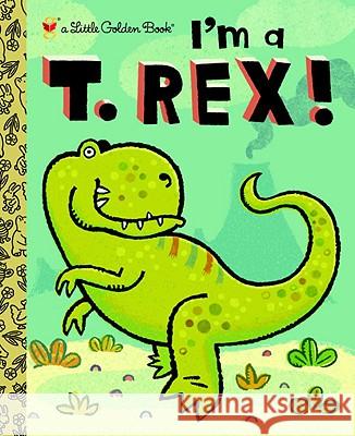 I'm a T. Rex! Dennis Shealy Brian Biggs 9780375858062 