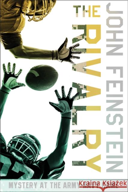 The Rivalry: Mystery at the Army-Navy Game (the Sports Beat, 5) John Feinstein 9780375858161