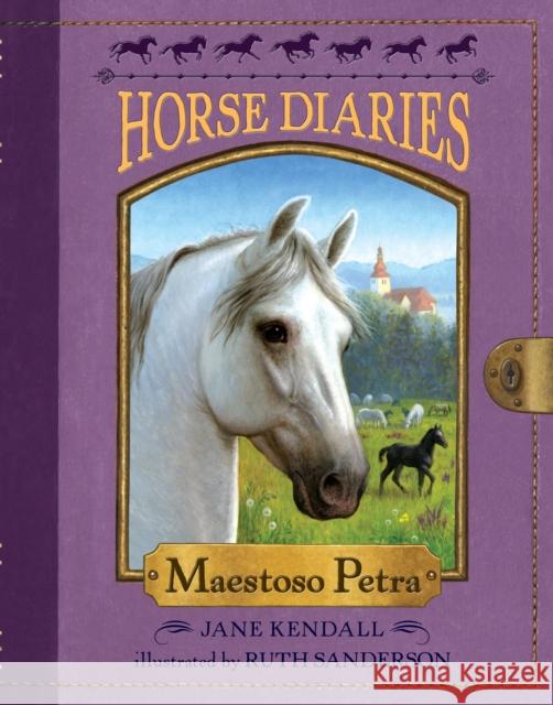 Horse Diaries #4: Maestoso Petra Kendall, Jane 9780375858420 Random House Books for Young Readers