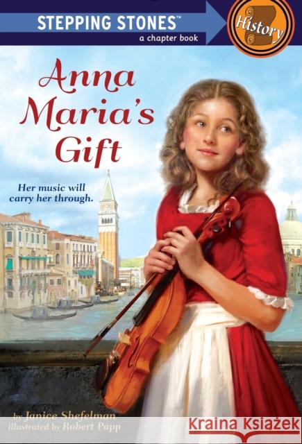 Anna Maria's Gift Shefelman, Janice 9780375858826 Random House Books for Young Readers