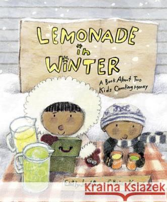 Lemonade in Winter: A Book About Two Kids Counting Money Emily Jenkins G. Brian Karas 9780375858833 Schwartz & Wade Books