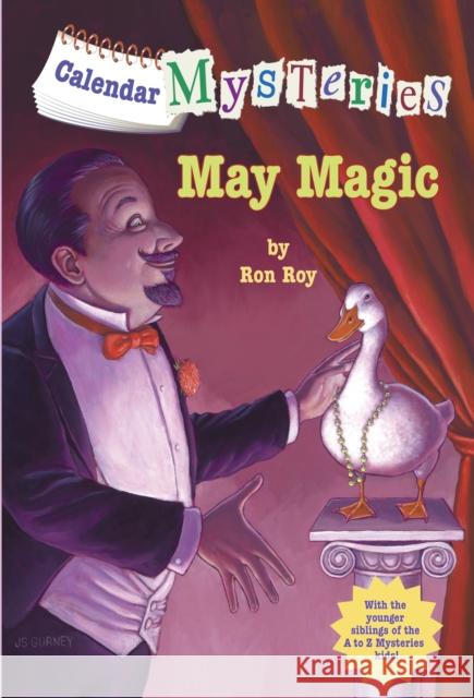 Calendar Mysteries #5: May Magic Ron Roy John Steven Gurney 9780375861116 Random House Books for Young Readers
