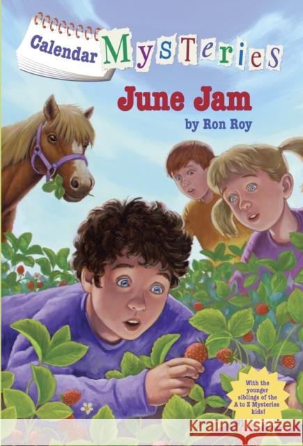 Calendar Mysteries #6: June Jam Roy, Ron 9780375861123 Random House Books for Young Readers