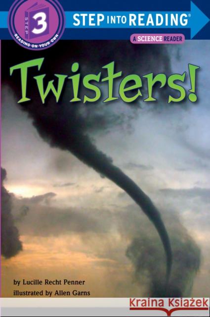 Twisters! : Step Into Reading 3 Lucille Recht Penner Allen Garns 9780375862243 Random House Books for Young Readers