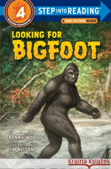 Looking for Bigfoot Bonnie Worth Jim Nelson 9780375863318