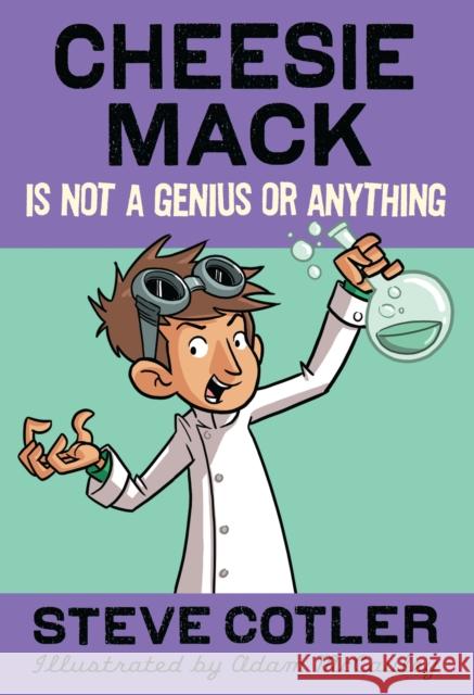 Cheesie Mack Is Not a Genius or Anything Cotler, Steve 9780375863943 Yearling Books