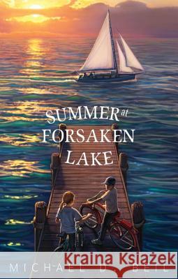 Summer at Forsaken Lake Michael D. Beil Maggie Kneen 9780375864964 Yearling Books