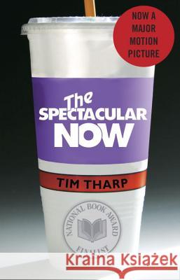 The Spectacular Now Tim Tharp 9780375865022 Alfred A. Knopf Books for Young Readers