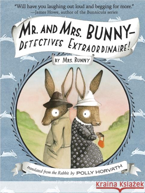 Mr. and Mrs. Bunny - Detectives Extraordinaire! Horvath, Polly 9780375865305