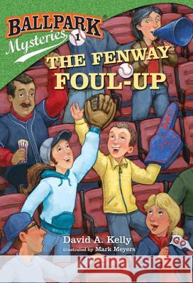 The Fenway Foul-Up David A. Kelly Mark Meyers 9780375867033