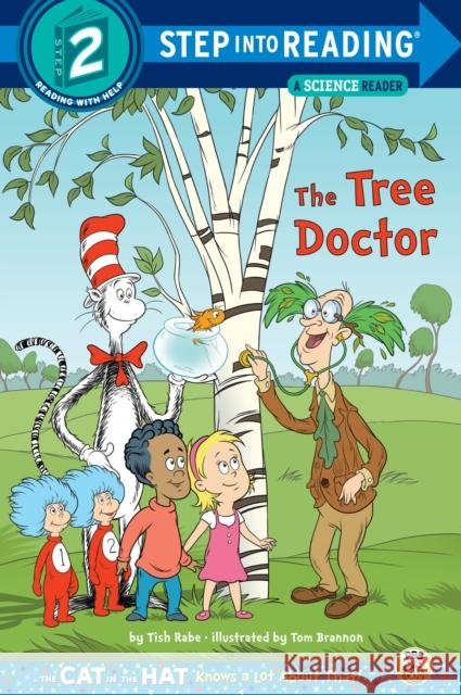 The Tree Doctor (Dr. Seuss/Cat in the Hat) Tish Rabe Tom Brannon 9780375869570