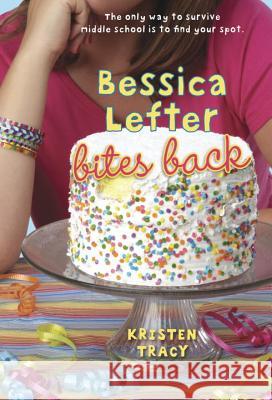 Bessica Lefter Bites Back Kristen Tracy 9780375872952 Yearling Books