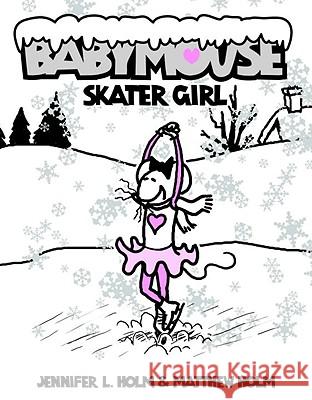 Babymouse #7: Skater Girl Jennifer L. Holm Matthew Holm 9780375939891 Random House Books for Young Readers
