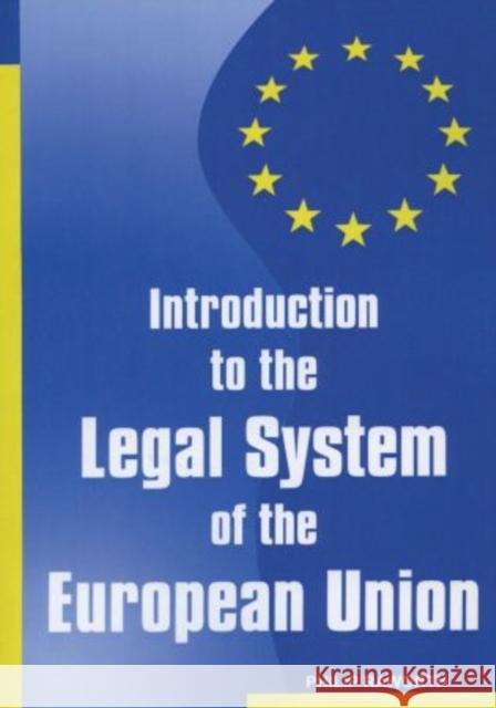 Introduction to the Legal System of the European Union Philip Marc Raworth Philip Raworth 9780379214130 Oxford University Press, USA