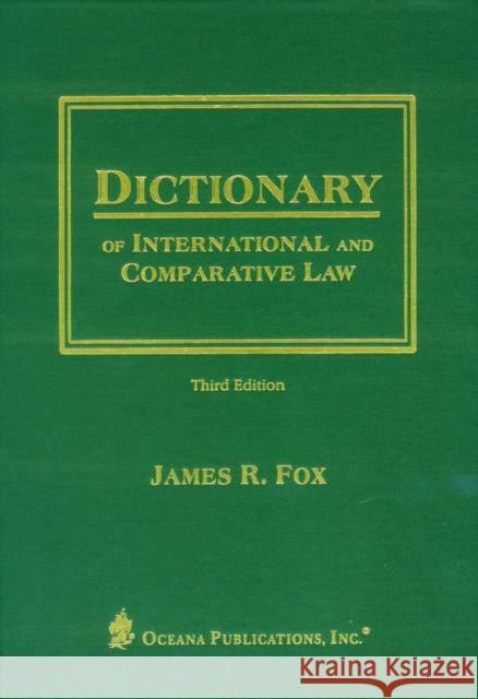 Dictionary of International and Comparative Law James R. Fox 9780379215014 Oxford University Press, USA