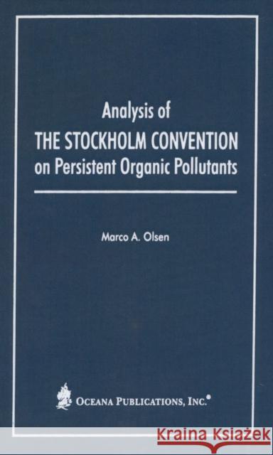 Analysis of the Stockholm Convention on Persistent Organic Pollutants  9780379215069 OCEANA PUBLICATIONS