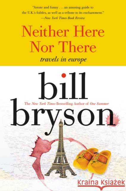 Neither Here Nor There:: Travels in Europe Bryson, Bill 9780380713806 Harper Perennial