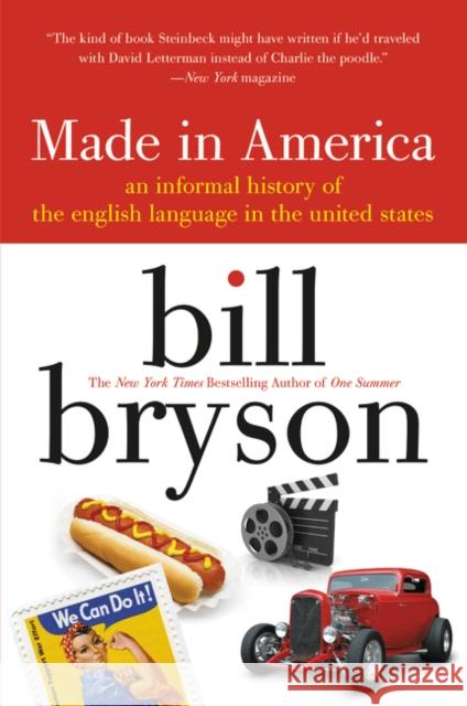 Made in America: An Informal History of the English Language in the United States Bryson, Bill 9780380713813 Harper Perennial